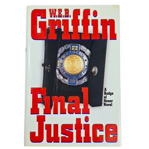 Final Justice by W.E.B. Griffin - Hardback - A Badge of Honor Novel